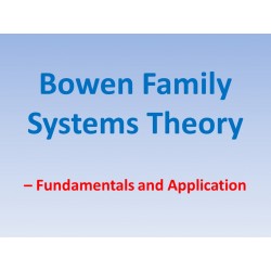 Bowen Family Systems Theory –Fundamentals and Application
